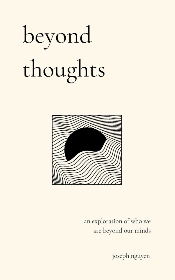 Beyond Thoughts: Discover Your True Self Beyond The Mind