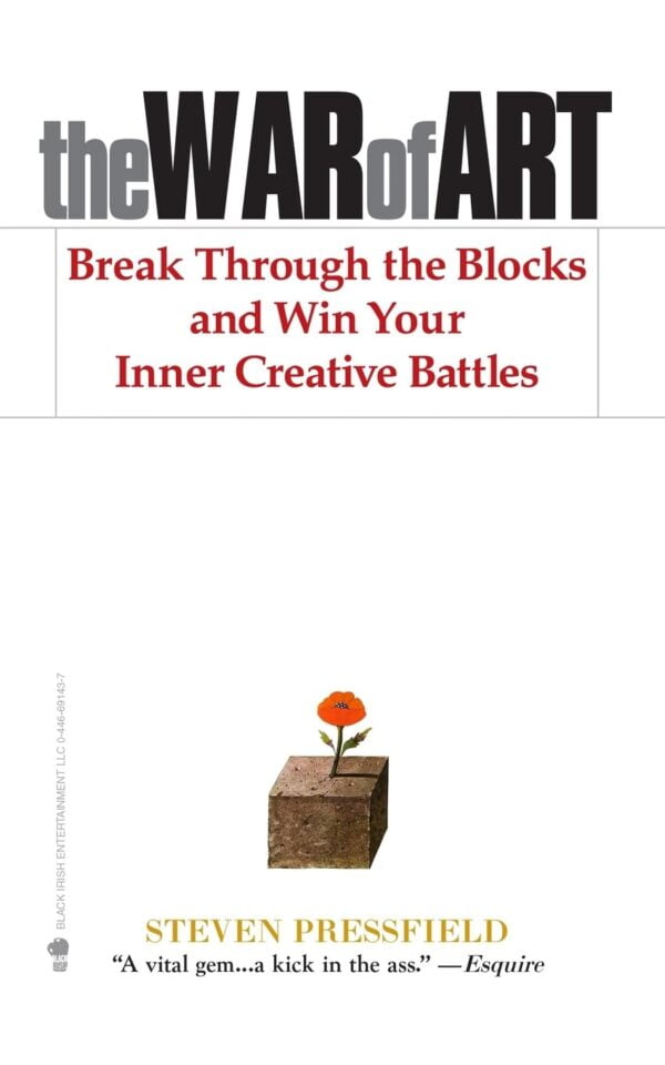 The War Of Art: Break Creative Blocks And Conquer Inner Battles