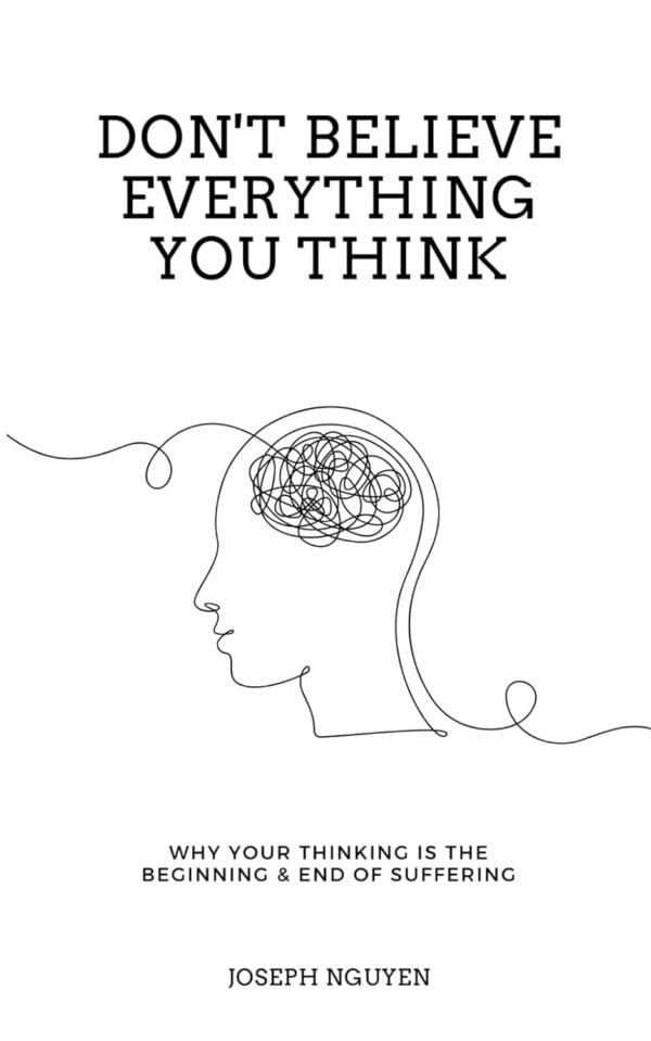 Don'T Believe Everything You Think: Unlock The Power Of Your Mind