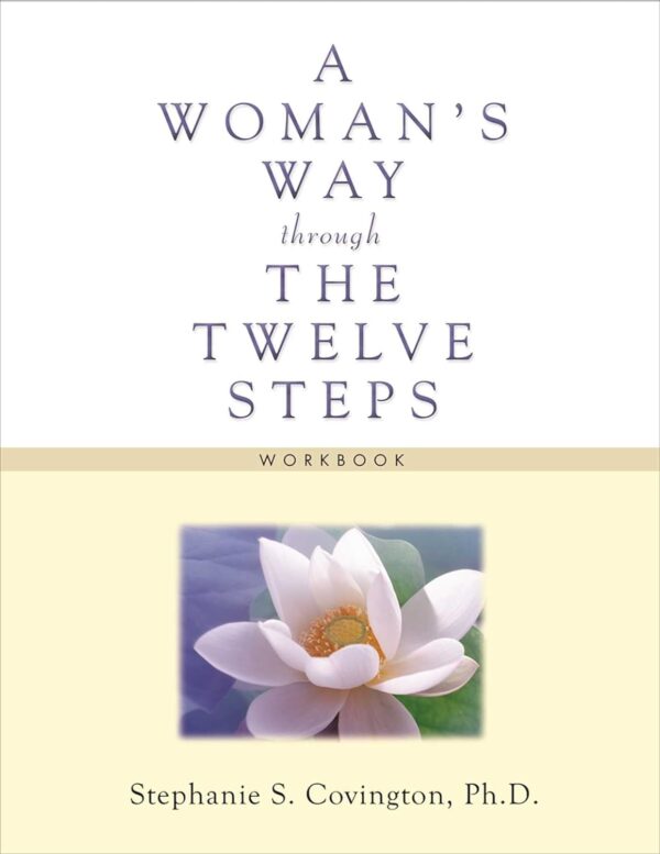 A Woman'S Way Through The Twelve Steps Workbook: A Path To Recovery And Empowerment