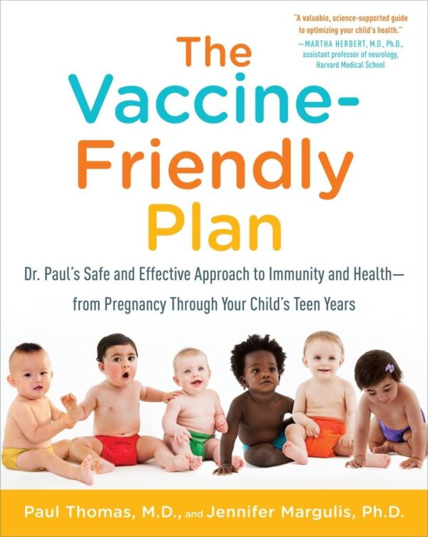 The Vaccine-Friendly Plan: Safe Immunity For Pregnancy To Teen Years