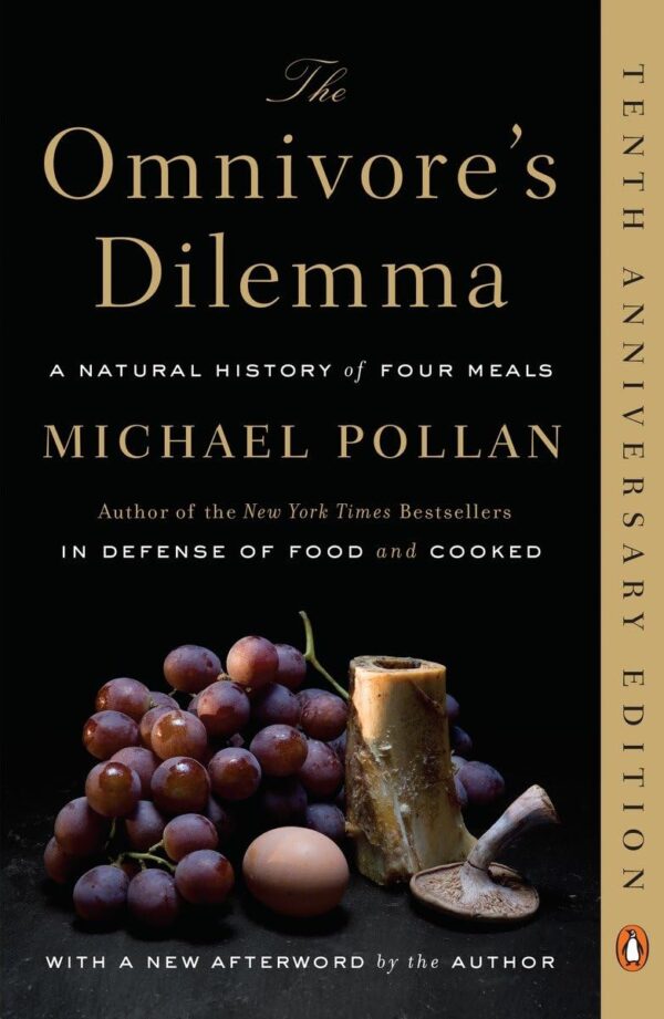 The Omnivore'S Dilemma: Uncover The Natural History Of Four Meals