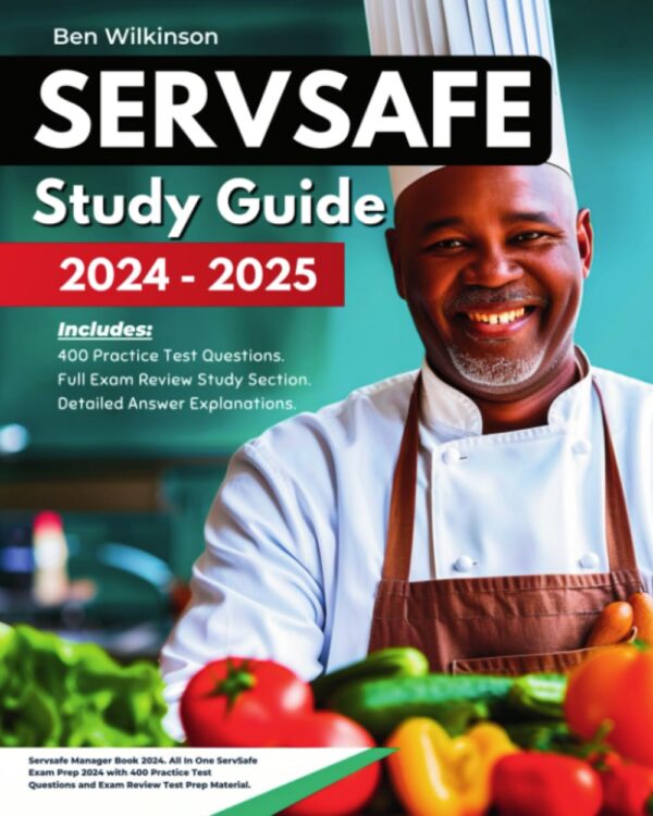 Servsafe Study Guide 2024-2025: Ace Your Food Handler And Manager Exams