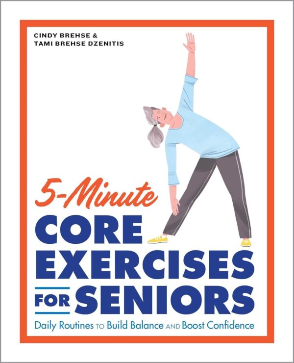 5-Minute Core Exercises For Seniors: Boost Balance, Confidence