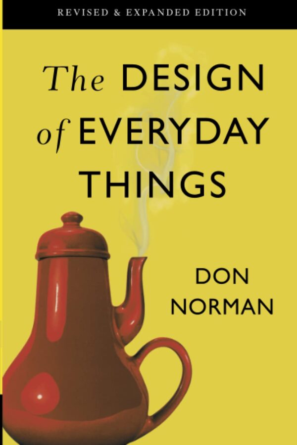 The Design Of Everyday Things: Making Technology Usable