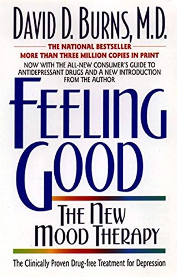 Feeling Good: The New Mood Therapy - Improve Your Mood Naturally