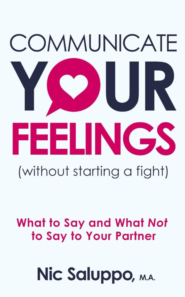 Communicate Your Feelings Effectively: Essential Guide For Couples