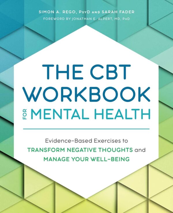 Cbt Workbook For Mental Health: Transform Negative Thoughts, Manage Well-Being