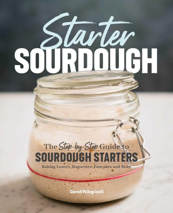 Master Sourdough: Step-By-Step Guide To Artisan Breads And More