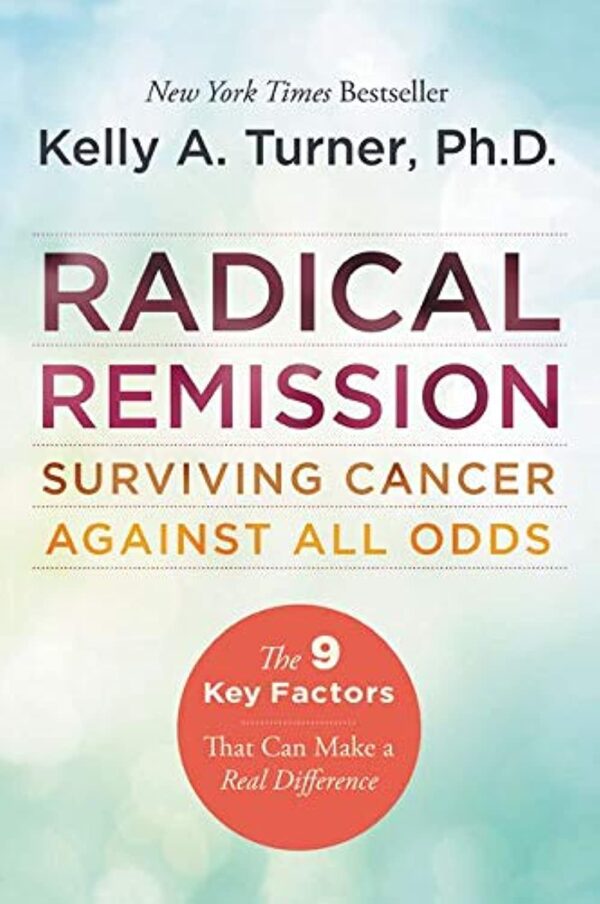 Radical Remission: Beat Cancer Naturally