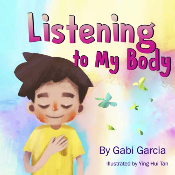 Listening To My Body: Empowering Kids To Understand Sensations And Feelings
