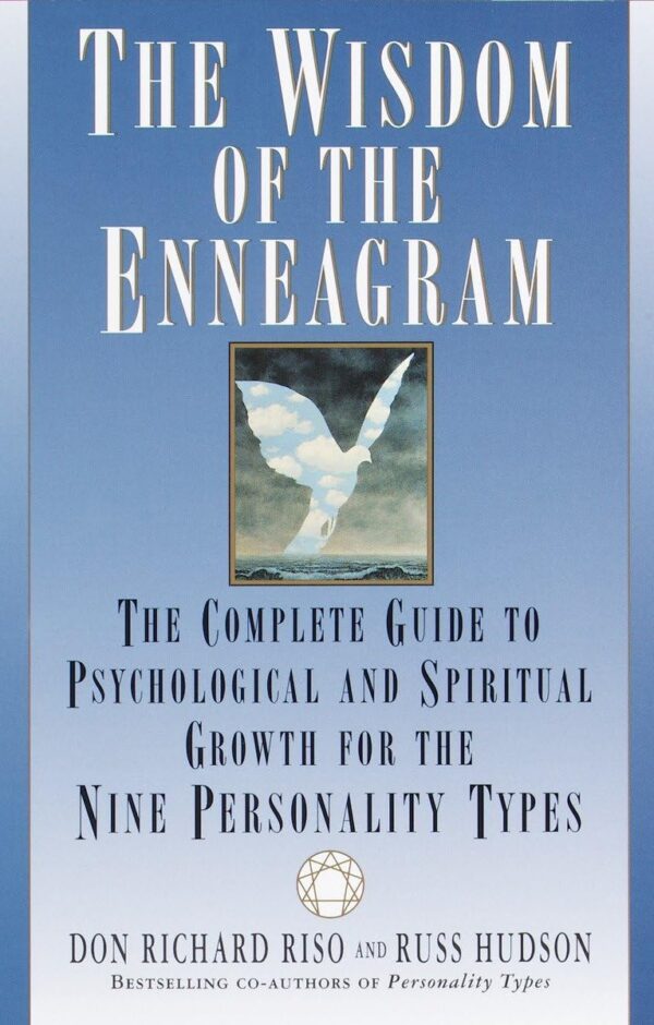 Discover Your True Self: The Wisdom Of The Enneagram For Personal Growth