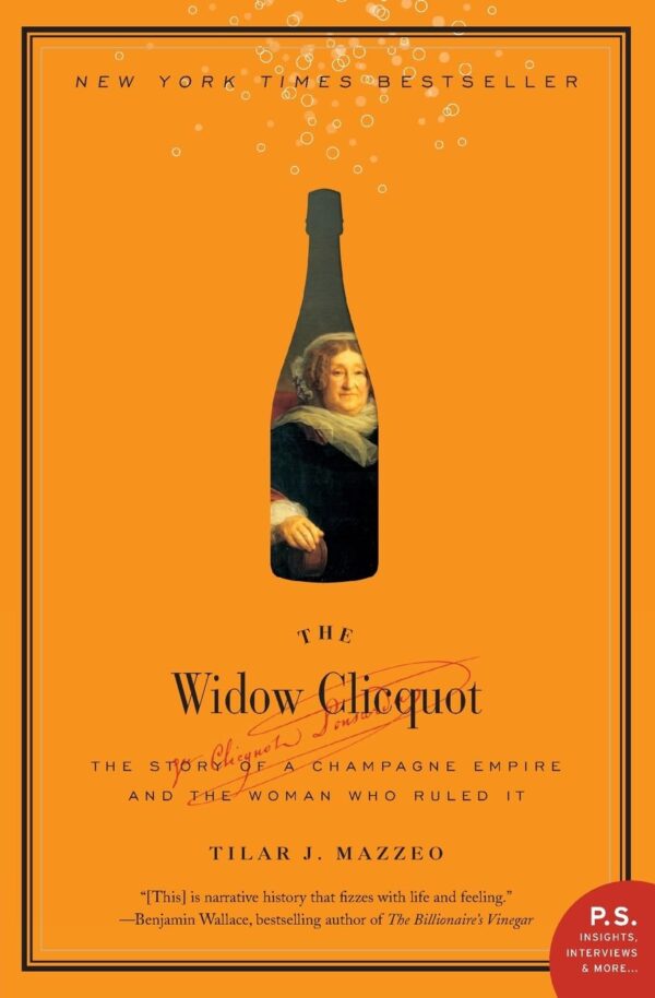 The Widow Clicquot: A Champagne Empire And Its Trailblazing Ruler