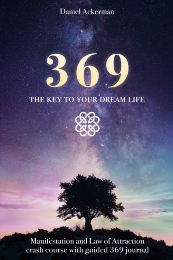 Manifest Your Dream Life: 369 Law Of Attraction Crash Course With Guided Journal
