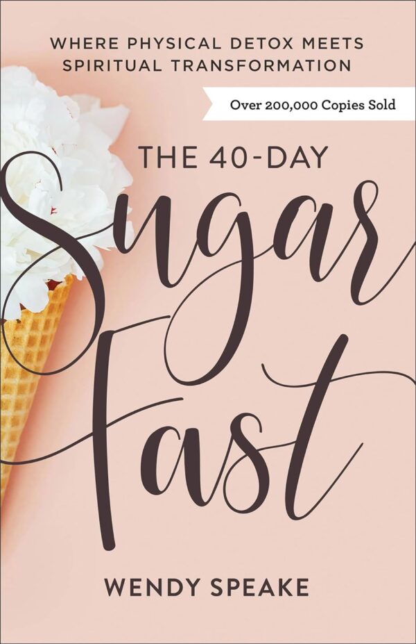 40-Day Sugar Fast: Detox &Amp; Transform
