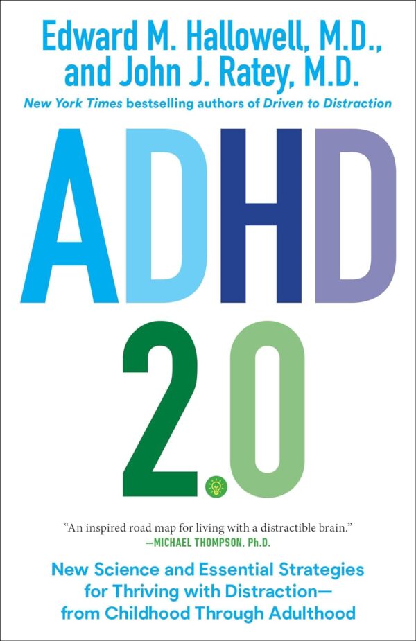 Adhd 2.0: Thrive With Distraction From Childhood To Adulthood