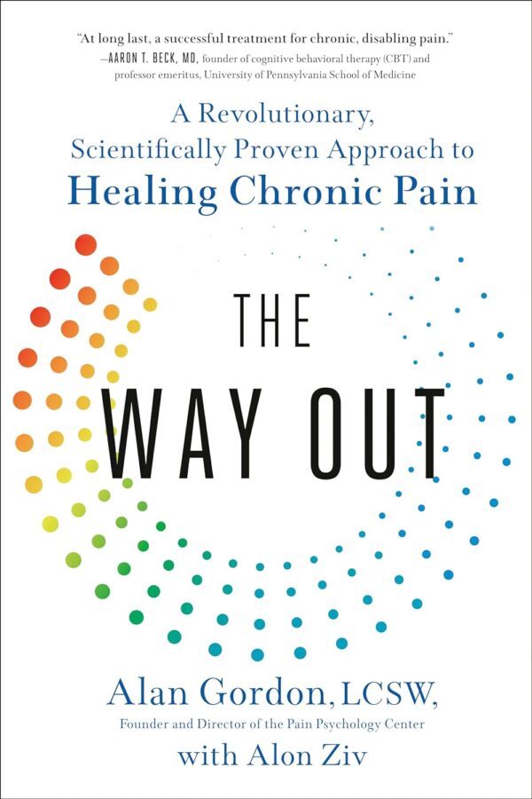 The Way Out: End Chronic Pain With Science-Backed Healing