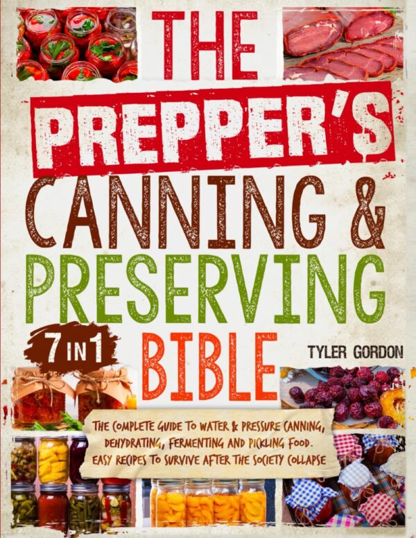 The Preppers Canning: Essential Guide To Home Canning For Survival