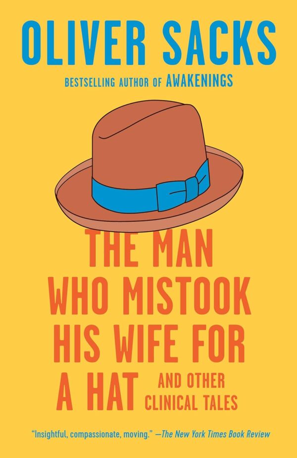 The Man Who Mistook His Wife For A Hat: Clinical Tales