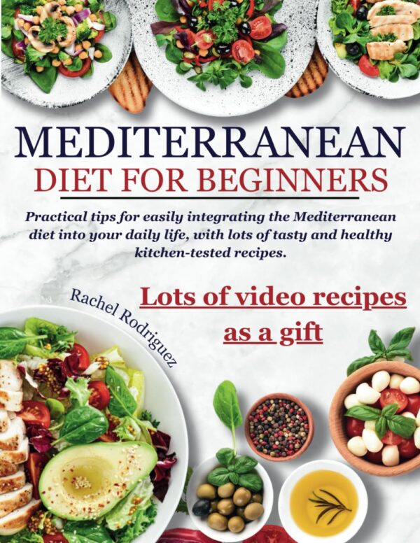 Mediterranean Diet Cookbook For Beginners: Healthy, Easy Recipes For A Healthier Lifestyle