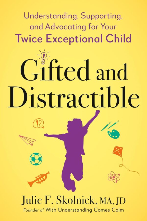 Gifted And Distractible: Empowering Twice Exceptional Children