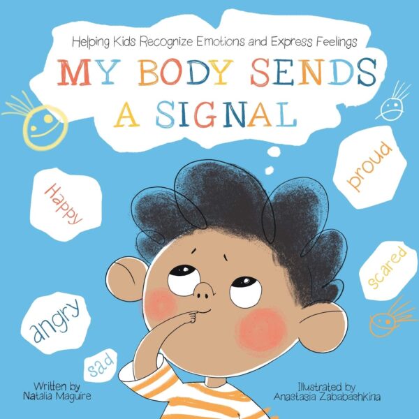 My Body Sends A Signal: Empowering Kids To Understand And Express Emotions