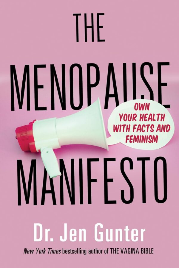 The Menopause Manifesto: Empower Your Health With Knowledge And Feminism