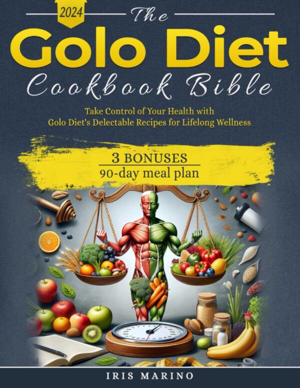 The Golo Diet Cookbook Bible: Master Insulin Management With Easy Golo Diet Recipes