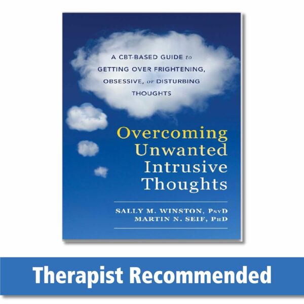 Overcome Unwanted Intrusive Thoughts: Cbt Guide To Conquer Obsessive Thoughts