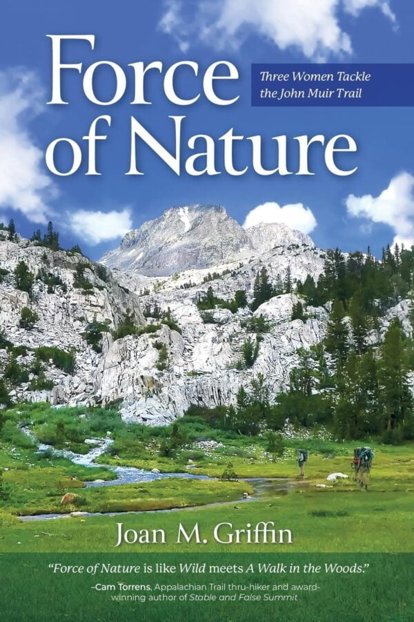 Force Of Nature: Conquer The John Muir Trail With Three Women