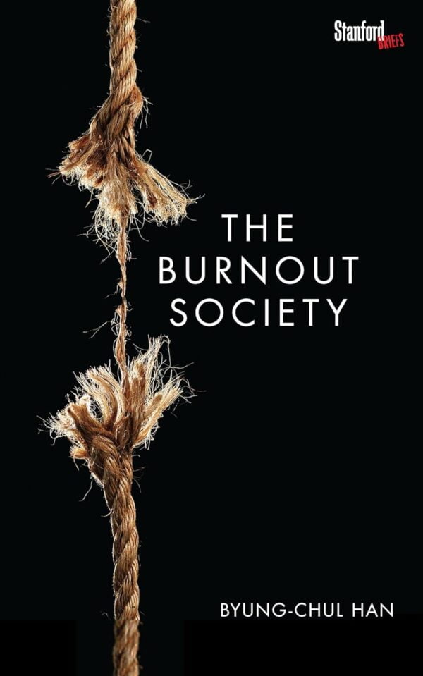 The Burnout Society: Understanding The Causes And Consequences Of Chronic Stress