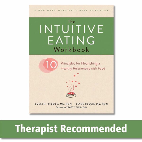 The Intuitive Eating Workbook: Nourish Your Relationship With Food