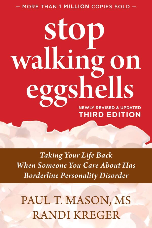 Stop Walking On Eggshells: Reclaim Your Life From Borderline Personality Disorder