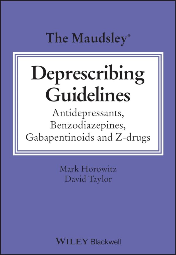 The Maudsley Deprescribing Guidelines: Safely Reduce Antidepressants, Benzodiazepines, Gabapentinoids, And Z-Drugs