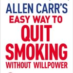 Quit Smoking Without Willpower: Allen Carr’s Easy Way
