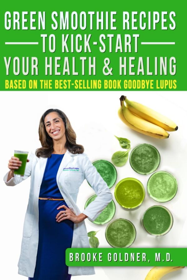 Green Smoothie Recipes: Kick-Start Health &Amp; Healing (Inspired By &Quot;Goodbye Lupus&Quot;)