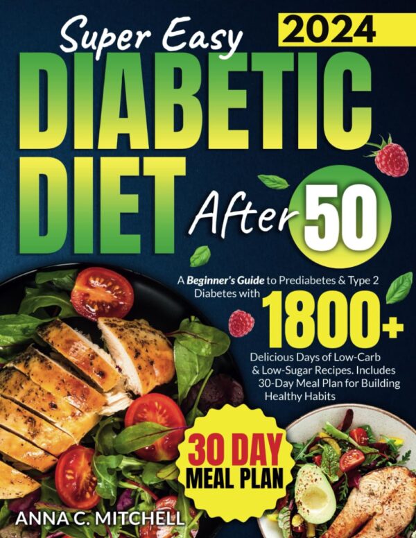 Super Easy Diabetic Diet After 50: Prediabetes Guide For Beginners