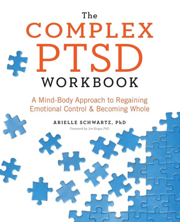The Complex Ptsd Workbook: Regain Emotional Control And Heal