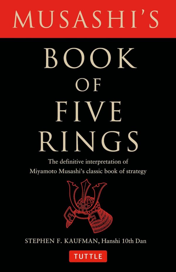 Musashi'S Book Of Five Rings: Master The Art Of Strategy