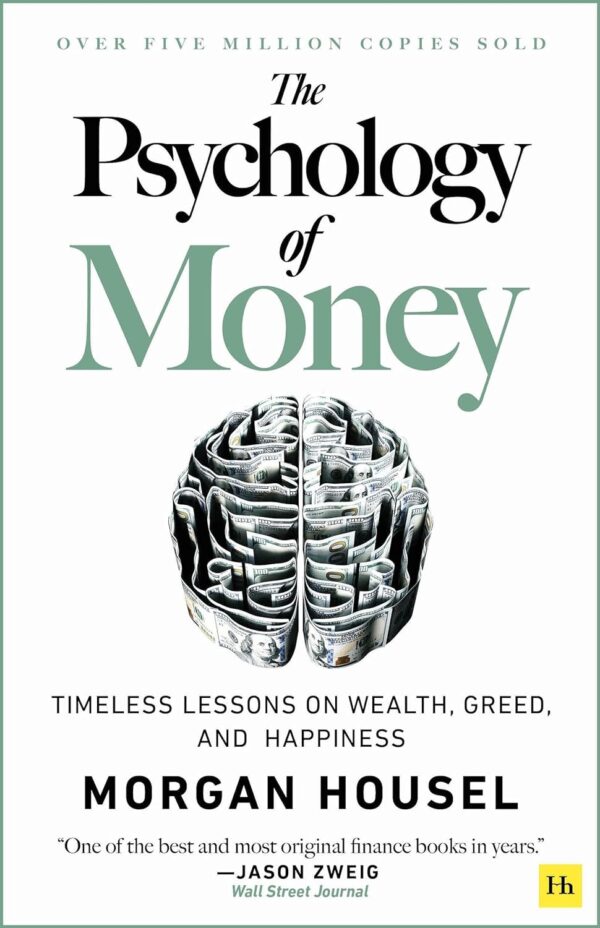The Psychology Of Money: Master Wealth, Avoid Greed, Find Happiness
