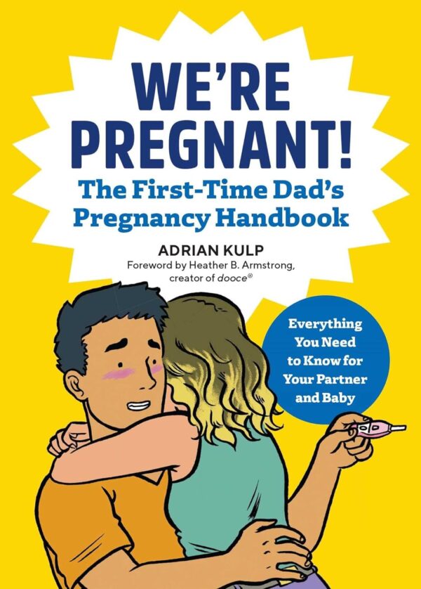 The First Time Dad'S Pregnancy Handbook: Your Essential Guide To Fatherhood