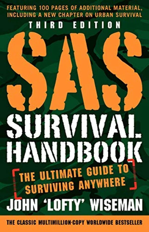 Sas Survival Handbook: Ultimate Guide To Surviving Anywhere