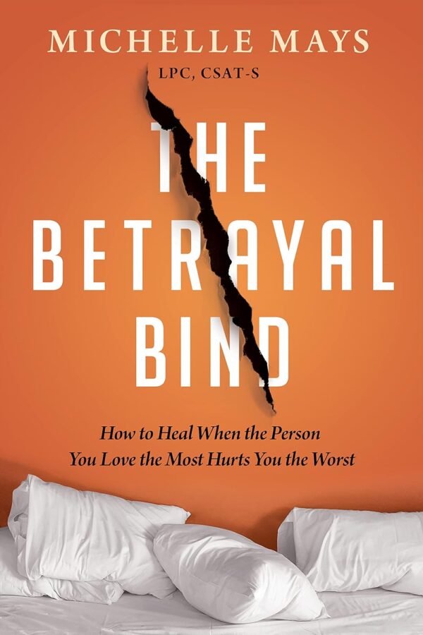 Heal From Betrayal: Overcome The Pain Of Loved Ones' Hurt