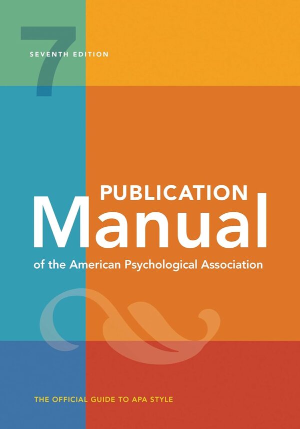 Apa Publication Manual (7Th Ed.) - Official Guide For Psychology Writing