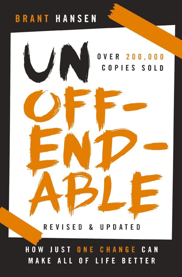 Unoffendable: Transform Your Life With One Simple Shift (Updated With New Chapters)
