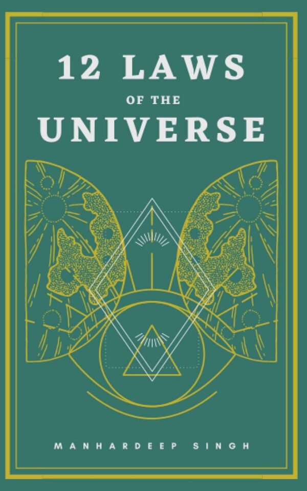 12 Laws Of The Universe: Unlock The Secrets Of The Cosmos