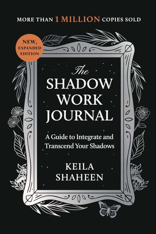 The Shadow Work Journal: Uncover And Embrace Your Hidden Self