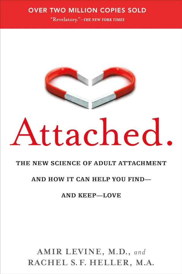 Attached: Find And Keep Love With Adult Attachment Science