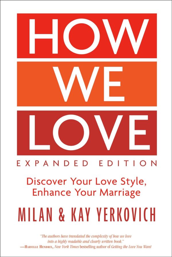 How We Love, Expanded Edition: Enhance Your Marriage, Discover Your Love Style