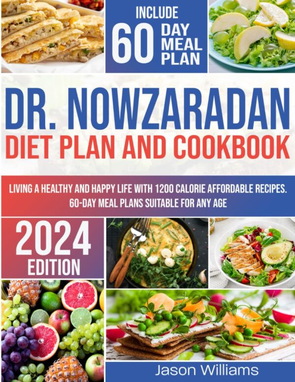 Dr. Nowzaradan'S 1200 Calorie Diet: Healthy, Affordable Recipes For A Happy Life